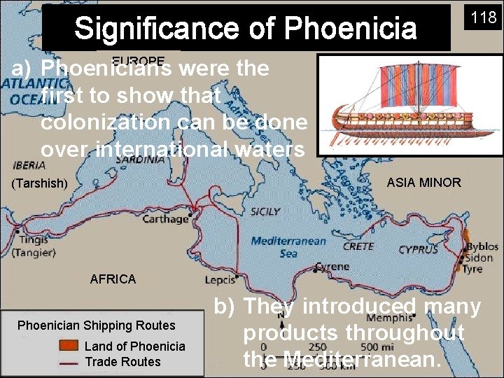 Significance of Phoenicia 118 EUROPE a) Phoenicians were the first to show that colonization