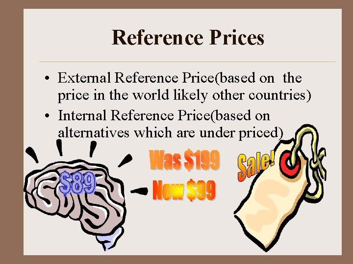 Reference Prices • External Reference Price(based on the price in the world likely other