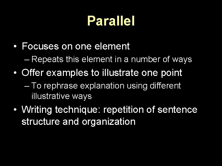 Parallel • Focuses on one element – Repeats this element in a number of
