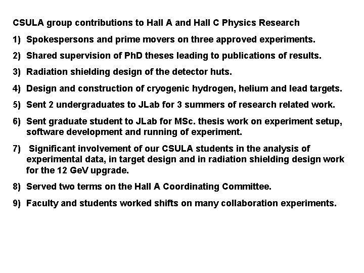 CSULA group contributions to Hall A and Hall C Physics Research 1) Spokespersons and