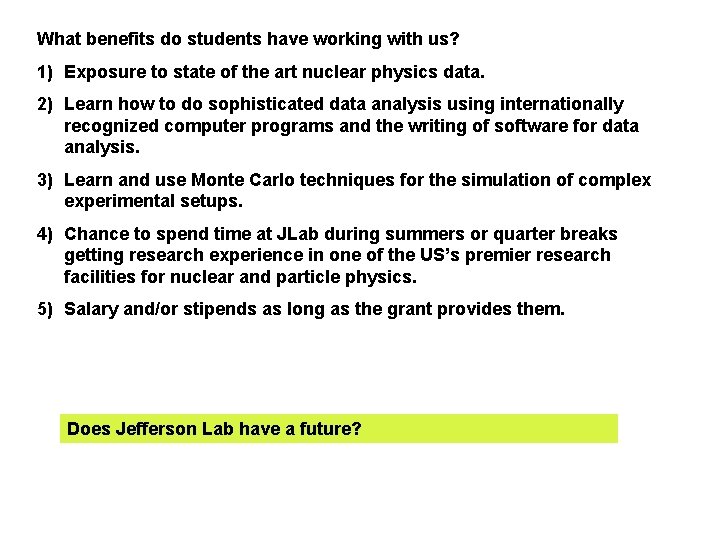 What benefits do students have working with us? 1) Exposure to state of the