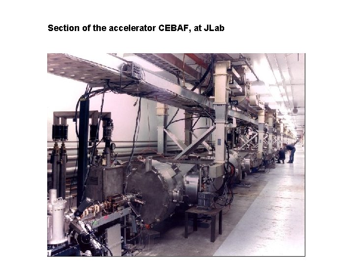 Section of the accelerator CEBAF, at JLab 