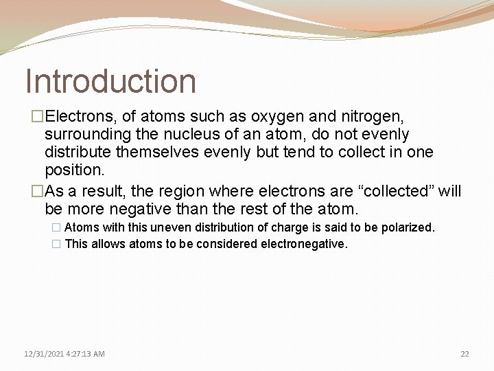 Introduction �Electrons, of atoms such as oxygen and nitrogen, surrounding the nucleus of an