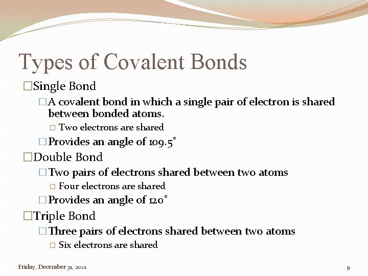 Types of Covalent Bonds �Single Bond �A covalent bond in which a single pair