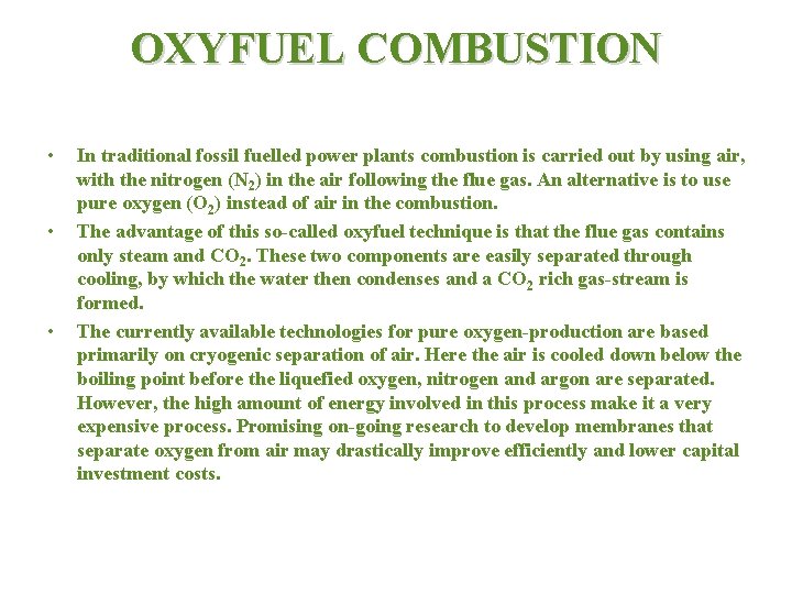 OXYFUEL COMBUSTION • • • In traditional fossil fuelled power plants combustion is carried