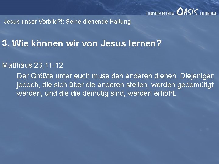 Jesus unser Vorbild? !: Seine dienende Haltung 3. Wie können wir von Jesus lernen?