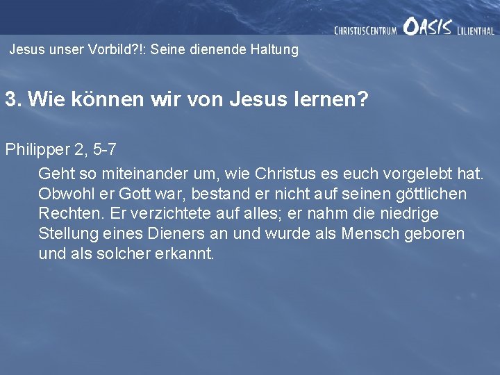 Jesus unser Vorbild? !: Seine dienende Haltung 3. Wie können wir von Jesus lernen?