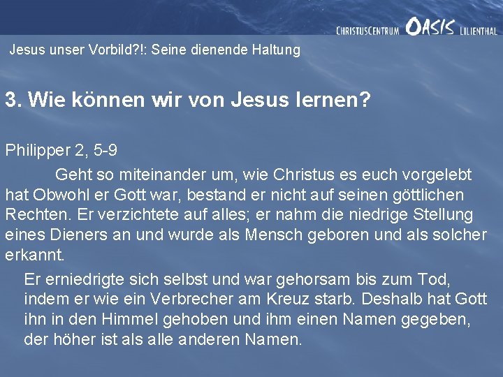 Jesus unser Vorbild? !: Seine dienende Haltung 3. Wie können wir von Jesus lernen?