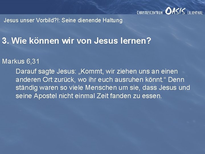 Jesus unser Vorbild? !: Seine dienende Haltung 3. Wie können wir von Jesus lernen?