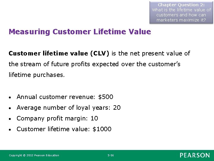 Chapter Question 2: What is the lifetime value of customers and how can marketers Chapter Question 2: What is the lifetime value of customers and how can marketers
