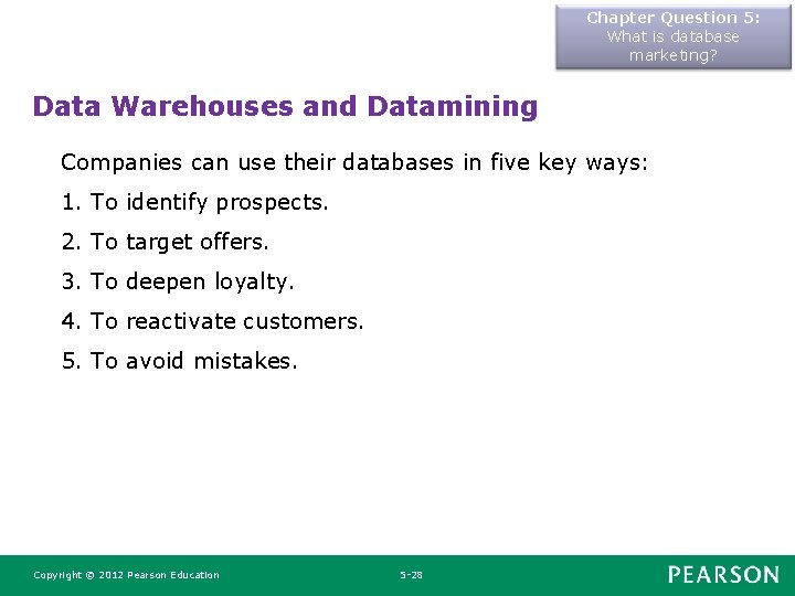Chapter Question 5: What is database marketing? Data Warehouses and Datamining Companies can use Chapter Question 5: What is database marketing? Data Warehouses and Datamining Companies can use
