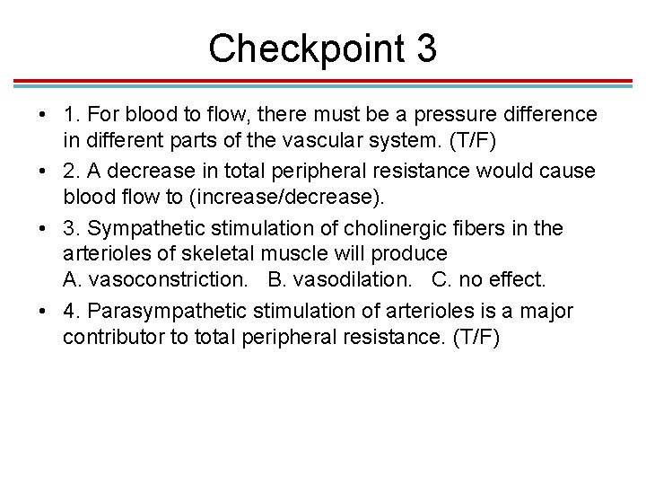 Checkpoint 3 • 1. For blood to flow, there must be a pressure difference