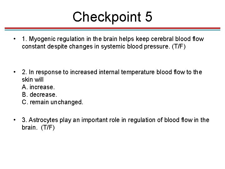 Checkpoint 5 • 1. Myogenic regulation in the brain helps keep cerebral blood flow