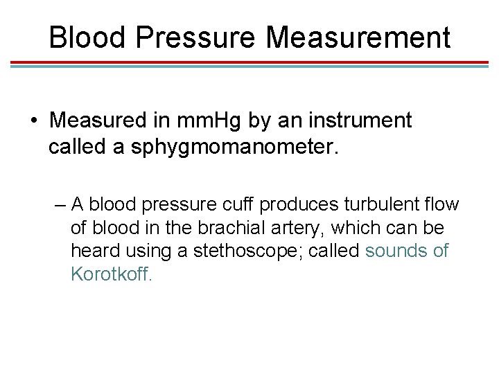 Blood Pressure Measurement • Measured in mm. Hg by an instrument called a sphygmomanometer.