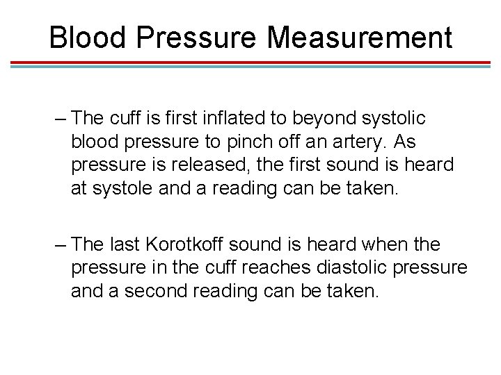 Blood Pressure Measurement – The cuff is first inflated to beyond systolic blood pressure