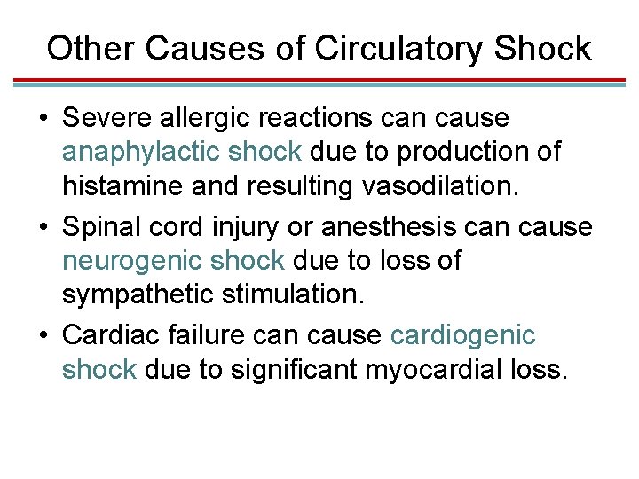 Other Causes of Circulatory Shock • Severe allergic reactions can cause anaphylactic shock due