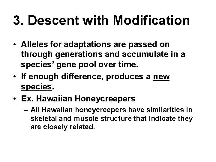 3. Descent with Modification • Alleles for adaptations are passed on through generations and