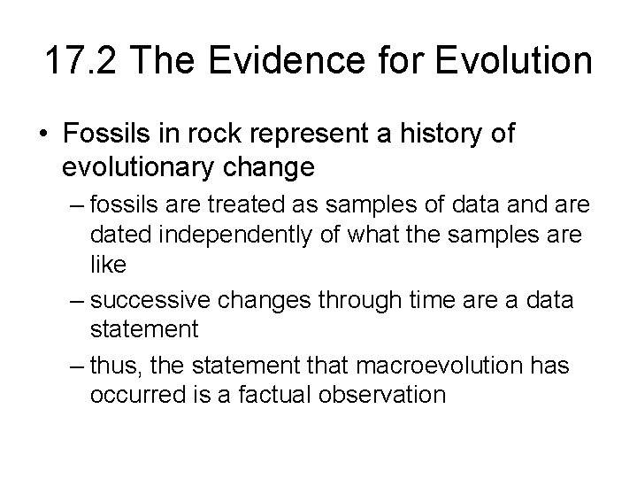 17. 2 The Evidence for Evolution • Fossils in rock represent a history of