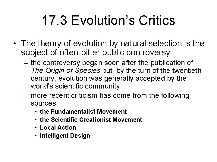 17. 3 Evolution’s Critics • The theory of evolution by natural selection is the