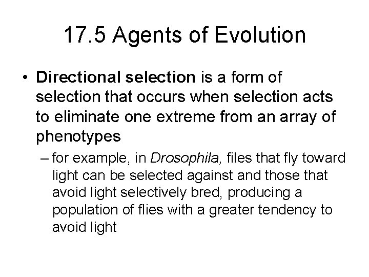 17. 5 Agents of Evolution • Directional selection is a form of selection that