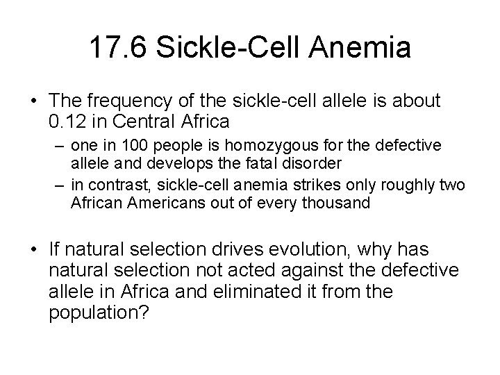 17. 6 Sickle-Cell Anemia • The frequency of the sickle-cell allele is about 0.