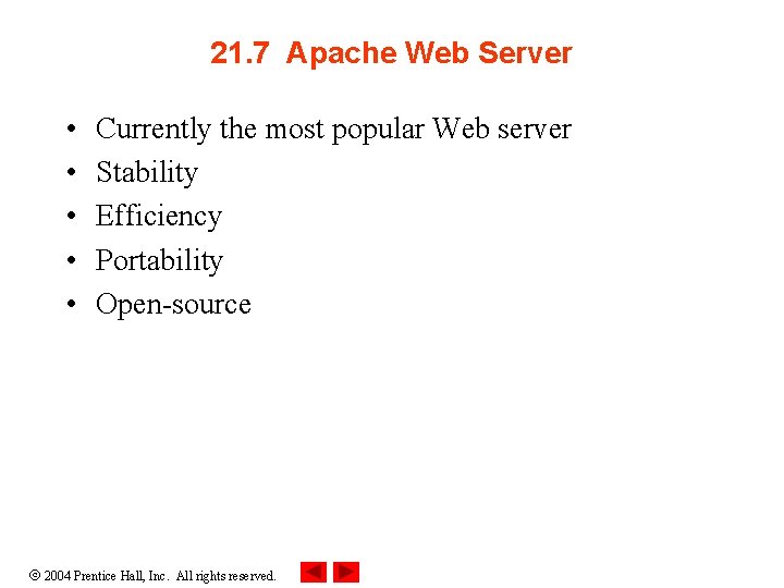 21. 7 Apache Web Server • • • Currently the most popular Web server