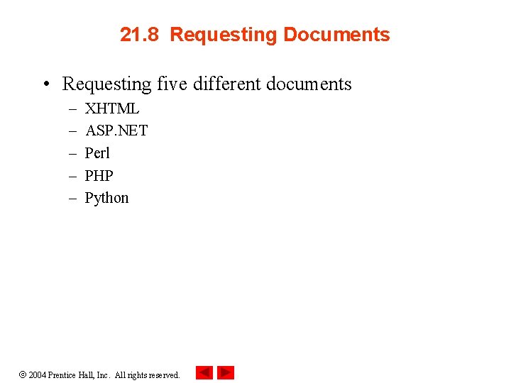21. 8 Requesting Documents • Requesting five different documents – – – XHTML ASP.