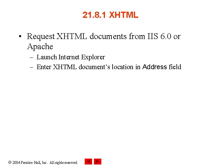 21. 8. 1 XHTML • Request XHTML documents from IIS 6. 0 or Apache