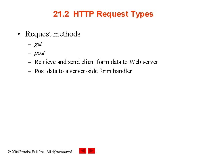 21. 2 HTTP Request Types • Request methods – – get post Retrieve and