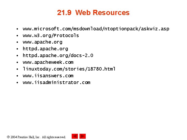 21. 9 Web Resources • • • www. microsoft. com/msdownload/ntoptionpack/askwiz. asp www. w 3.