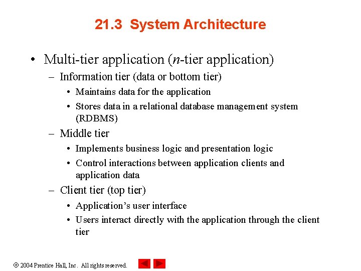 21. 3 System Architecture • Multi-tier application (n-tier application) – Information tier (data or