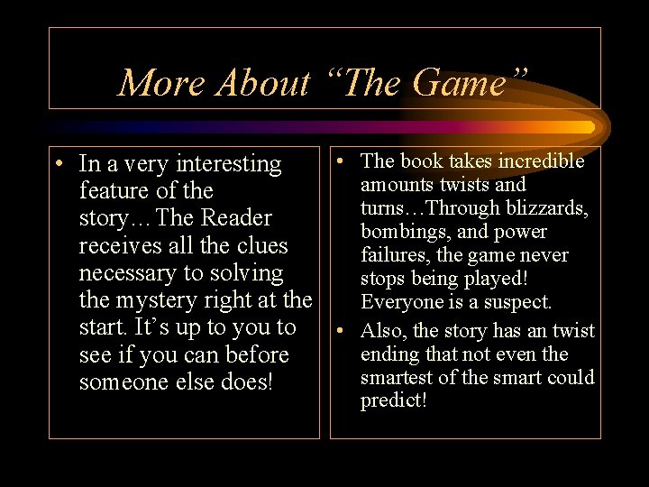 More About “The Game” • The book takes incredible • In a very interesting