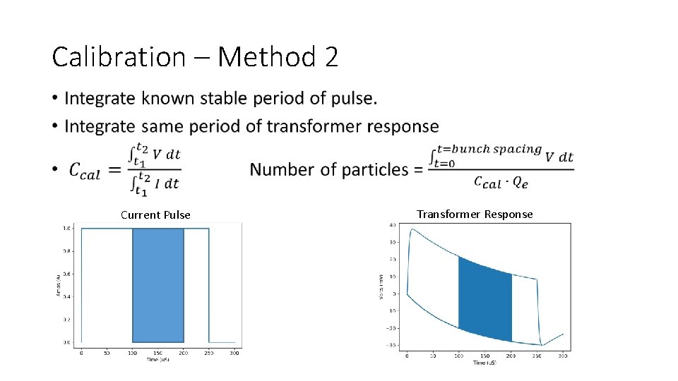 Calibration – Method 2 • Current Pulse Transformer Response 