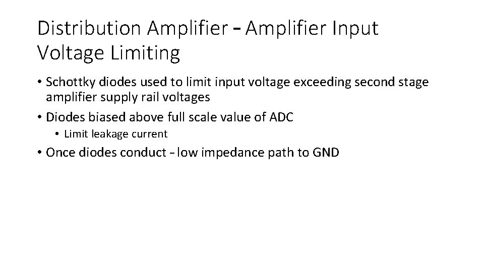 Distribution Amplifier – Amplifier Input Voltage Limiting • Schottky diodes used to limit input