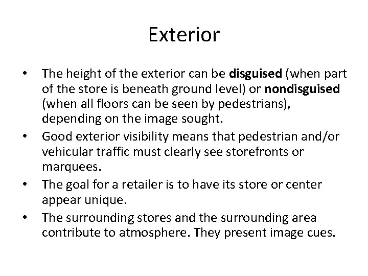 Exterior • • The height of the exterior can be disguised (when part of