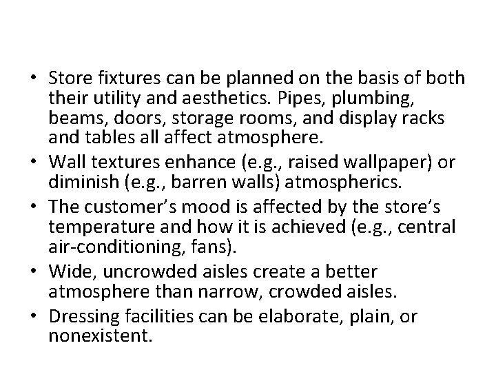  • Store fixtures can be planned on the basis of both their utility