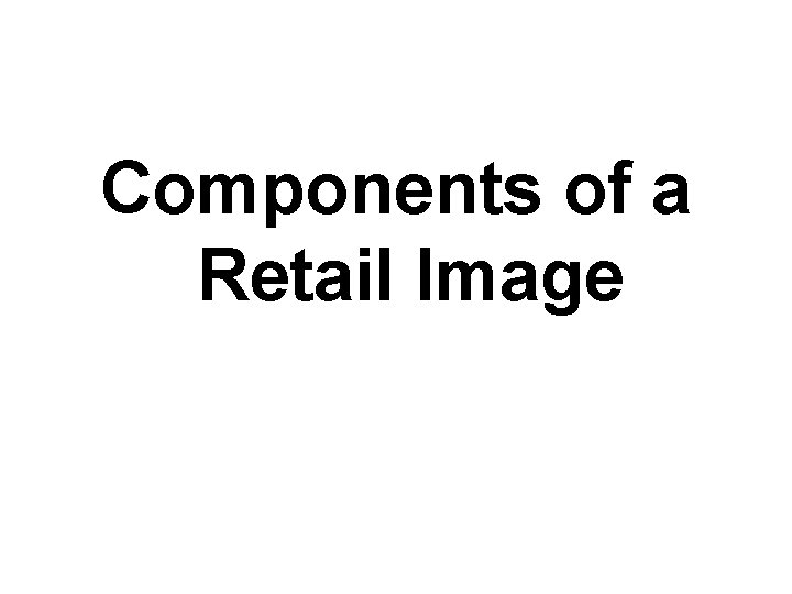 Components of a Retail Image 