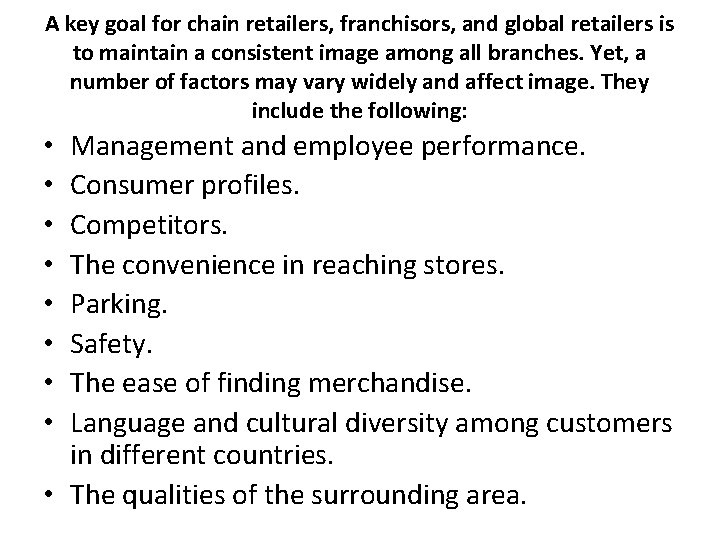 A key goal for chain retailers, franchisors, and global retailers is to maintain a