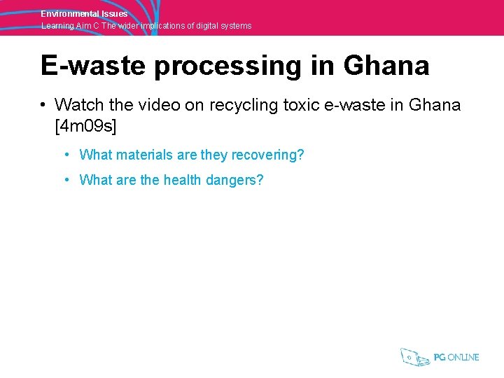 Environmental Issues Learning Aim C The wider implications of digital systems E-waste processing in