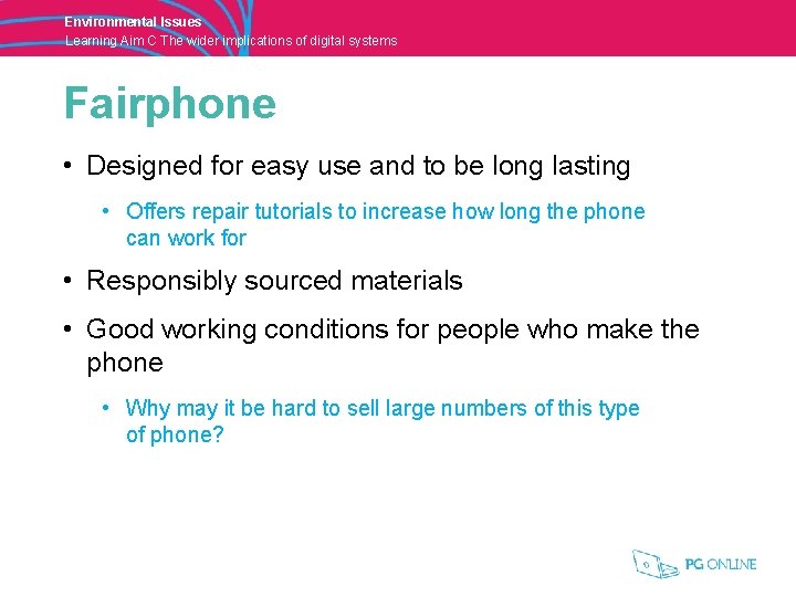 Environmental Issues Learning Aim C The wider implications of digital systems Fairphone • Designed