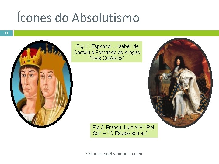 Ícones do Absolutismo 11 Fig. 1: Espanha - Isabel de Castela e Fernando de
