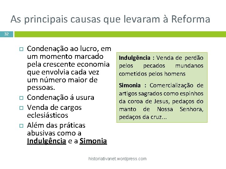 As principais causas que levaram à Reforma 32 Condenação ao lucro, em um momento