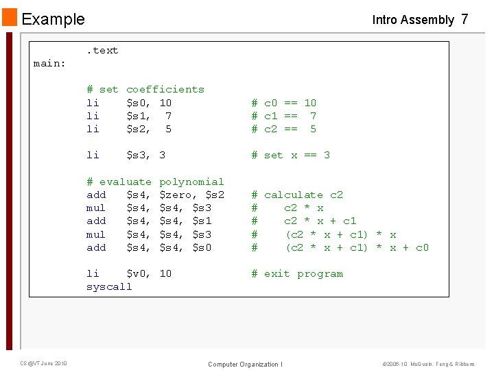 Example Intro Assembly 7. text main: # set li li li coefficients $s 0,