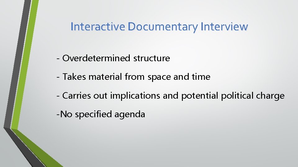 Interactive Documentary Interview - Overdetermined structure - Takes material from space and time -