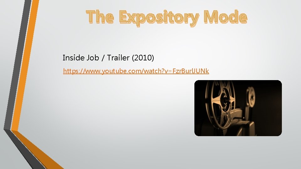 The Expository Mode Inside Job / Trailer (2010) https: //www. youtube. com/watch? v=Fzr. Burl.