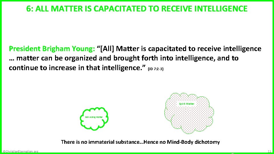 Metaphysics 6: ALL MATTER IS CAPACITATED TO RECEIVE INTELLIGENCE President Brigham Young: “[All] Matter