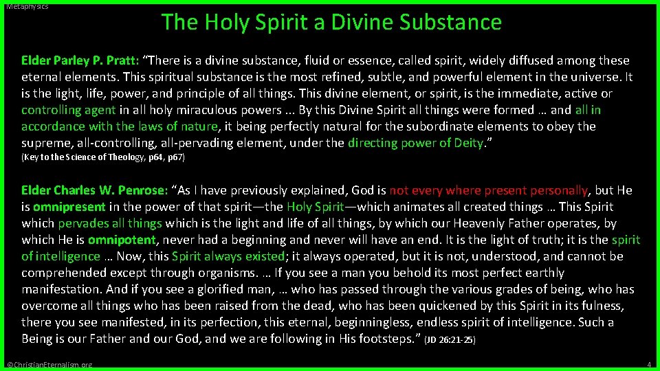 Metaphysics The Holy Spirit a Divine Substance Elder Parley P. Pratt: “There is a