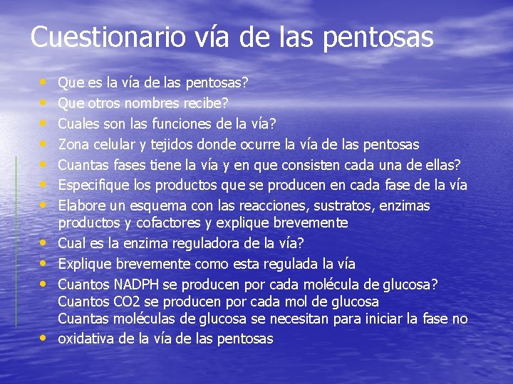 Cuestionario vía de las pentosas • • • Que es la vía de las