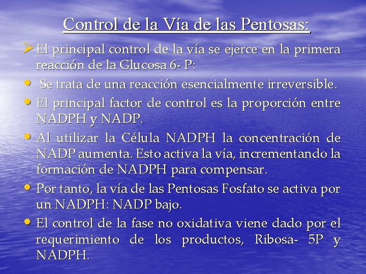 Control de la Vía de las Pentosas: Ø El principal control de la vía