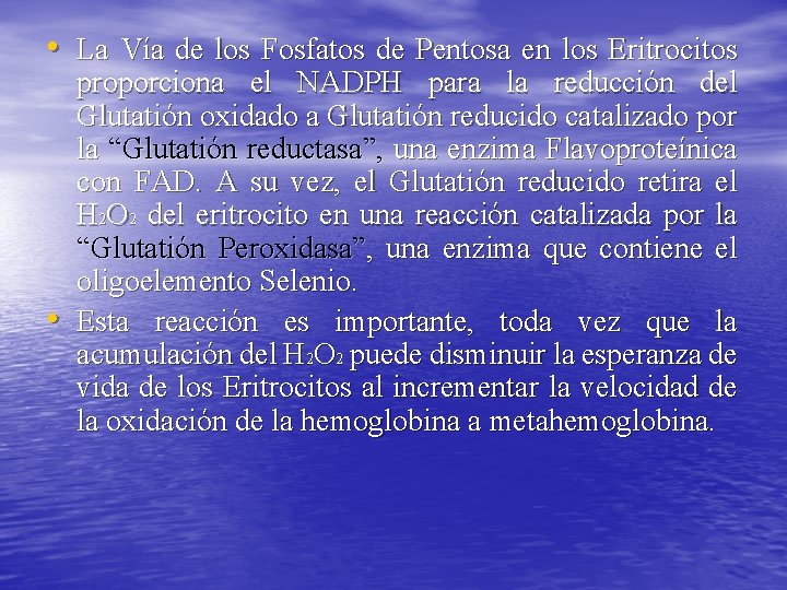  • La Vía de los Fosfatos de Pentosa en los Eritrocitos • proporciona